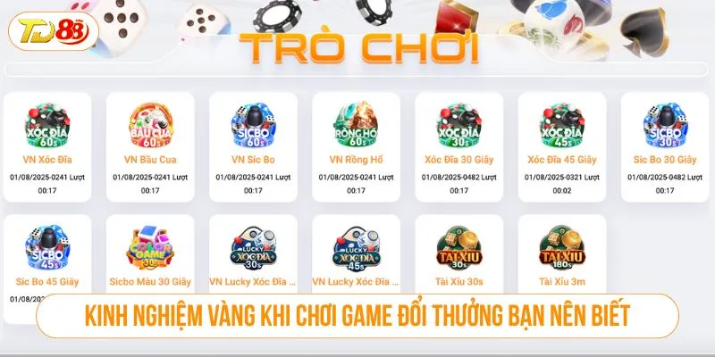 Game Đổi Thưởng TD88 – Vừa Chơi Vừa Nhận Tiền Thật Kinh nghiệm vàng khi chơi game đổi thưởng bạn nên biết
