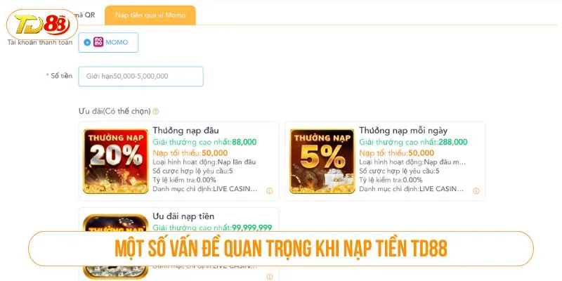 Nạp Tiền TD88 Nhanh Chóng – An Toàn | Hướng Dẫn Mới Nhất Một số vấn đề quan trọng khi nạp tiền TD88